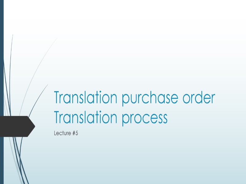 Translation purchase order Translation process Lecture #5